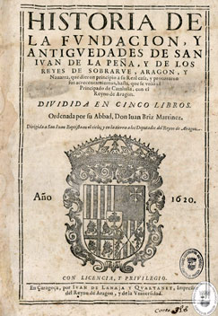 Portada. Historia de la fundación y antigüedades de San Iuan de la Peña, y de los reyes de Sobrarve, Aragón y Navarra ... 