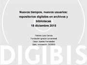 Portada del PPT: Nuevos tiempos, nuevos usuarios: repositorios digitales en archivos y bibliotecas